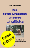 Die tiefen Ursachen unseres Unglcks