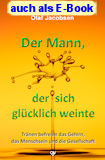 Der Mann, der sich glcklich weinte